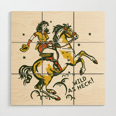 "Wild As Heck" A Cowgirl & Her Horse Wood Wall Art