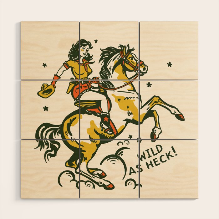"Wild As Heck" A Cowgirl & Her Horse Wood Wall Art