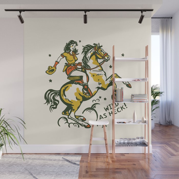 "Wild As Heck" A Cowgirl & Her Horse Wall Mural