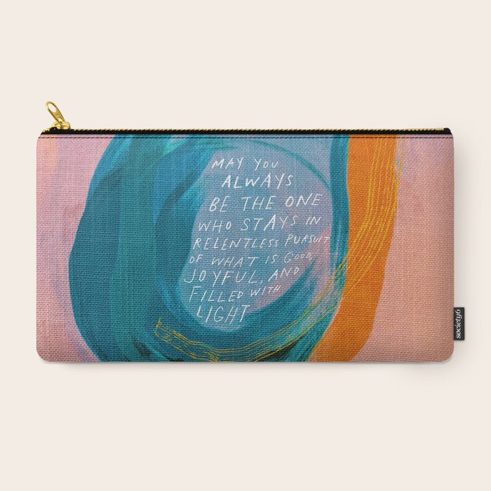 "May You Always Be The One Who Stays In Relentless Pursuit.." Carry All Pouch