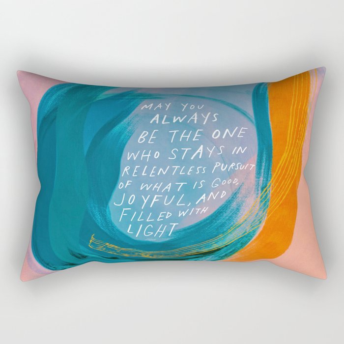 "May You Always Be The One Who Stays In Relentless Pursuit.." Rectangular Pillow