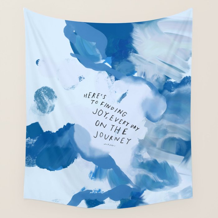 "Here's To Finding Joy, Every Day On The Journey" Wall Tapestry