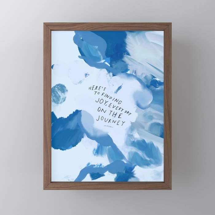 "Here's To Finding Joy, Every Day On The Journey" Mini Art Print
