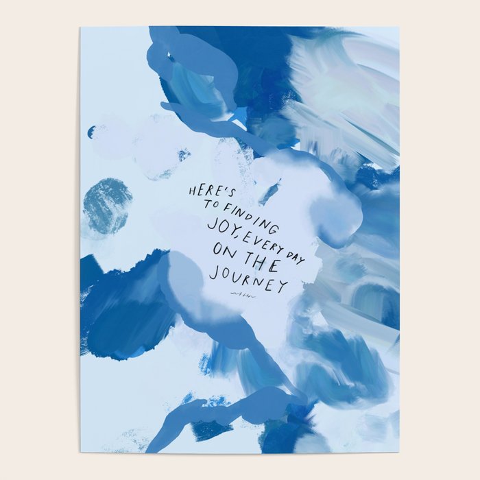 "Here's To Finding Joy, Every Day On The Journey" Poster