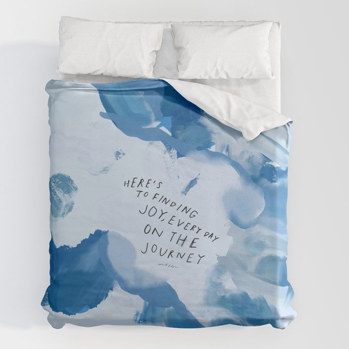 "Here's To Finding Joy, Every Day On The Journey" Duvet Cover
