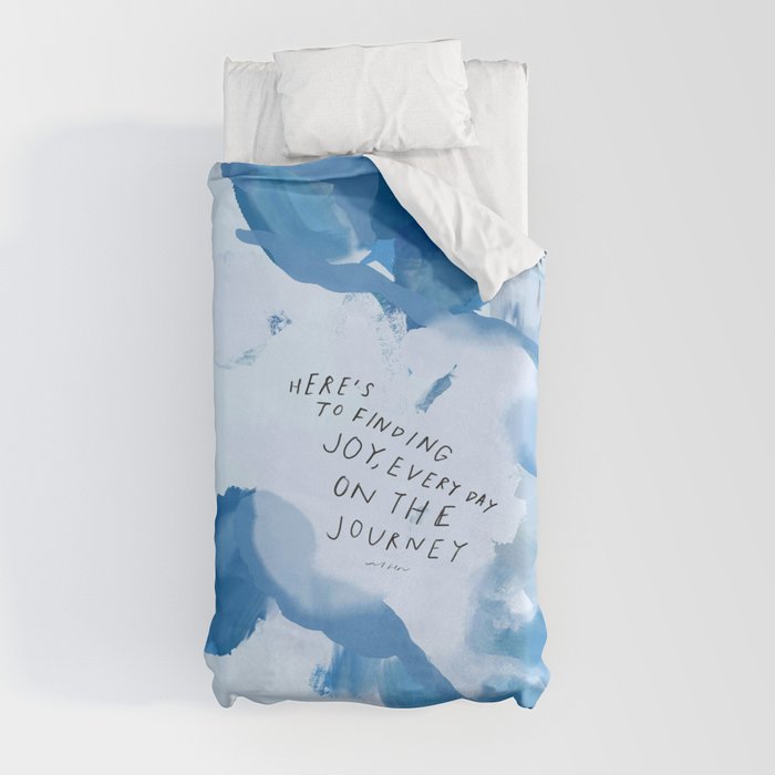 "Here's To Finding Joy, Every Day On The Journey" Duvet Cover