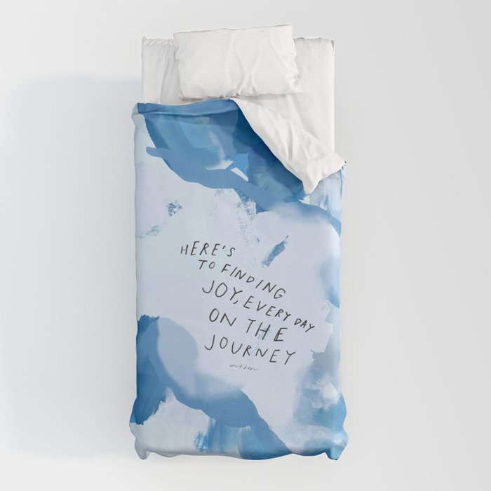 "Here's To Finding Joy, Every Day On The Journey" Duvet Cover