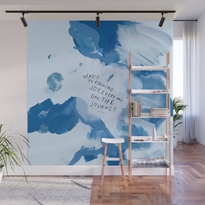 "Here's To Finding Joy, Every Day On The Journey" Wall Mural