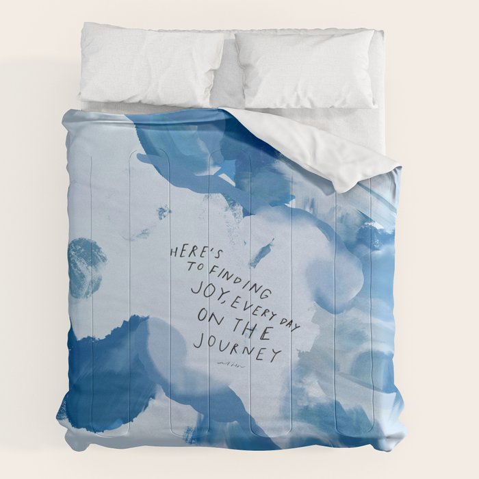 "Here's To Finding Joy, Every Day On The Journey" Comforter