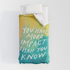 "You Have More Impact Than You Know." Duvet Cover
