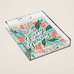"Keep on Going and Growing" inspired by Eliza Blank, The Sill Acrylic Tray