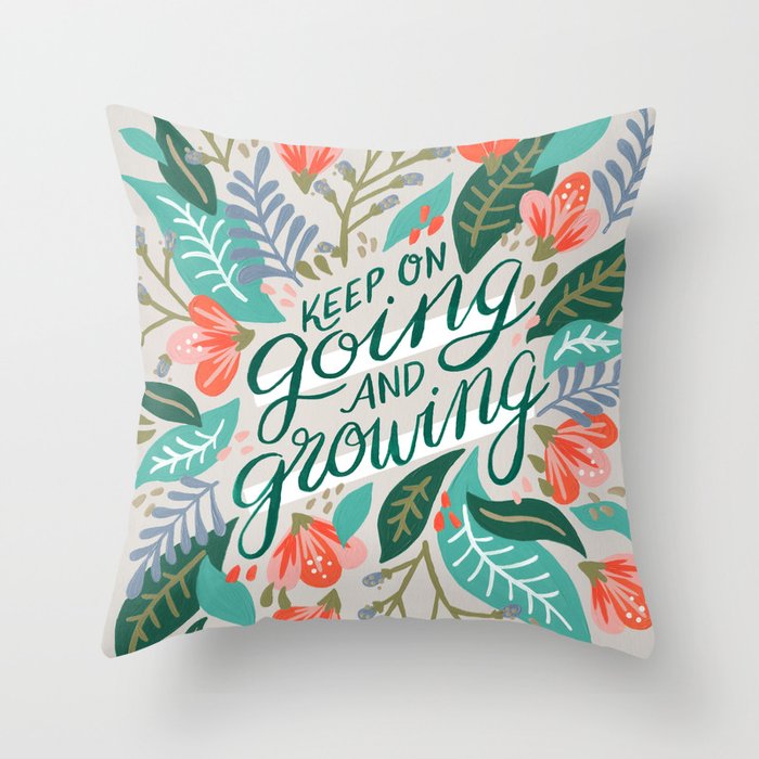 "Keep on Going and Growing" inspired by Eliza Blank, The Sill Throw Pillow