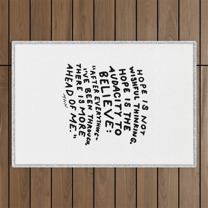"Hope Is Not Wishful Thinking. Hope Is The Audacity To Believe" | Hand Lettered Motivational Design Outdoor Rug
