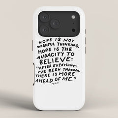 "Hope Is Not Wishful Thinking. Hope Is The Audacity To Believe" | Hand Lettered Motivational Design iPhone Case