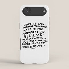 "Hope Is Not Wishful Thinking. Hope Is The Audacity To Believe" | Hand Lettered Motivational Design iPhone Case