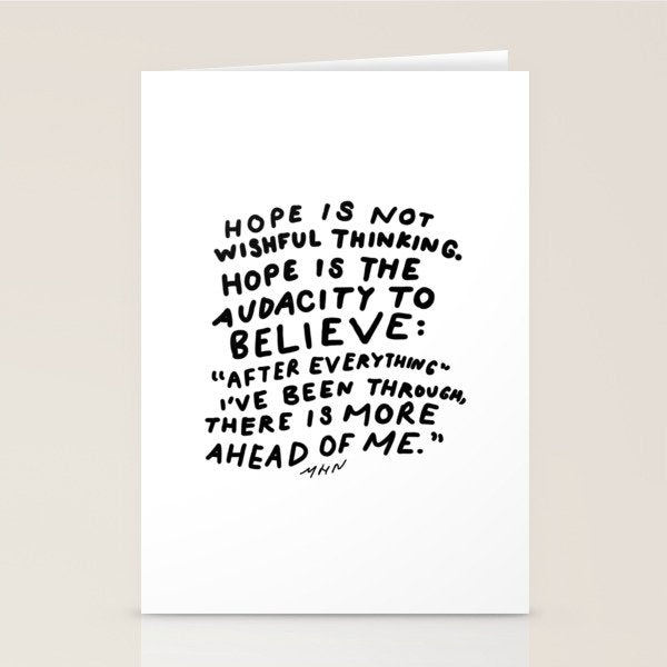 "Hope Is Not Wishful Thinking. Hope Is The Audacity To Believe" | Hand Lettered Motivational Design Stationery Card