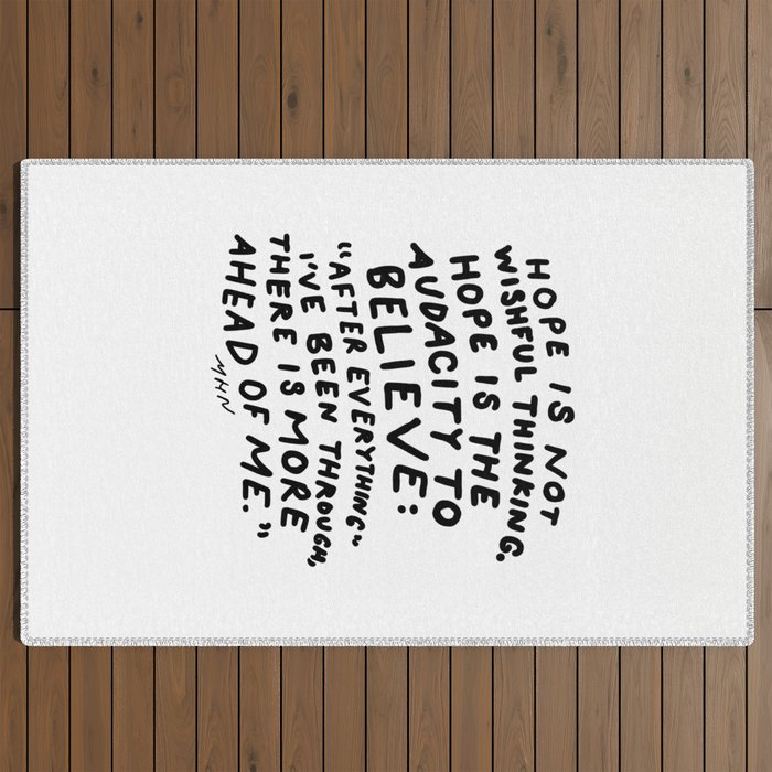"Hope Is Not Wishful Thinking. Hope Is The Audacity To Believe" | Hand Lettered Motivational Design Outdoor Rug
