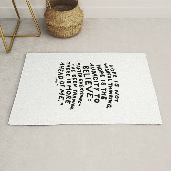 "Hope Is Not Wishful Thinking. Hope Is The Audacity To Believe" | Hand Lettered Motivational Design Rug