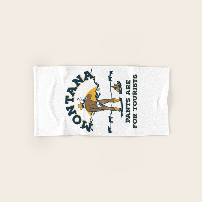 "Montana: Pants Are For Tourists" Funny Retro Cowboy Travel Art Bath Towel