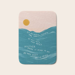 "Go Beyond The Shallow Waters.." Bath Mat