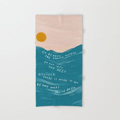 "Go Beyond The Shallow Waters.." Bath Towel