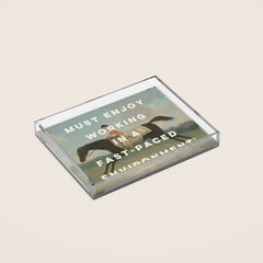A Fast-Paced Environment Acrylic Tray
