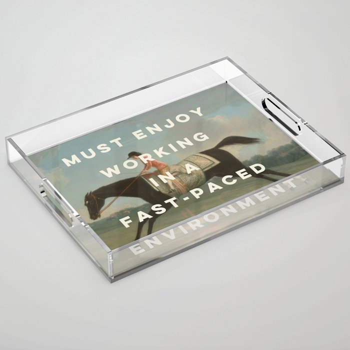 A Fast-Paced Environment Acrylic Tray