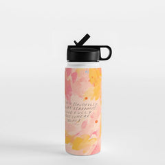 "O How Beautifully You Are Learning To Live Fully Right Where You Are." Water Bottle