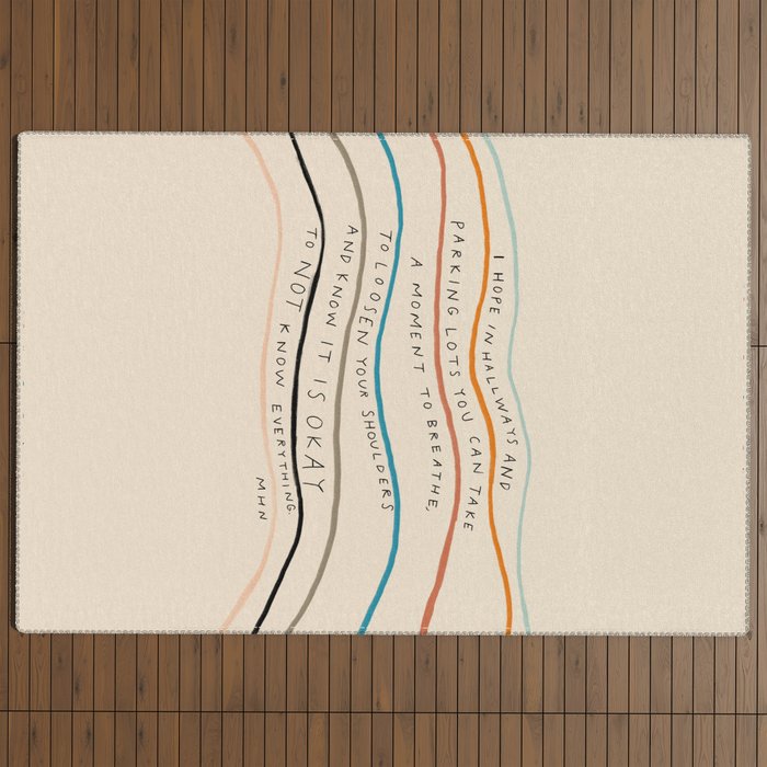 "I Hope In Hallways And Parking Lots You Can Take A Moment To Breathe, To Loosen Your Shoulders And Know It Is Okay To Not Know Everything." Outdoor Rug