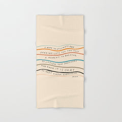 "I Hope In Hallways And Parking Lots You Can Take A Moment To Breathe, To Loosen Your Shoulders And Know It Is Okay To Not Know Everything." Bath Towel