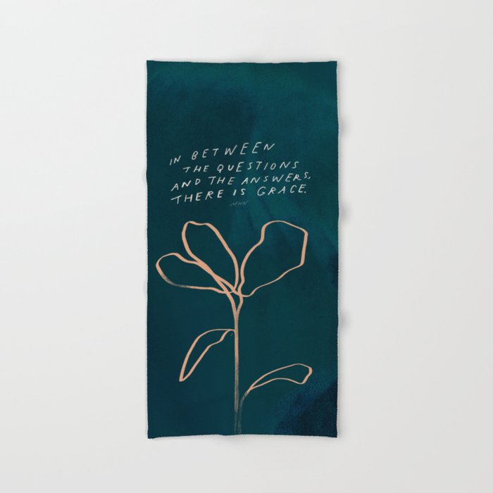 "In Between The Questions And The Answers, There Is Grace." Bath Towel