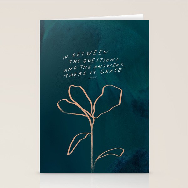 "In Between The Questions And The Answers, There Is Grace." Stationery Card
