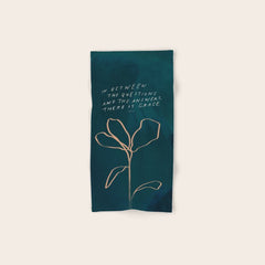 "In Between The Questions And The Answers, There Is Grace." Bath Towel