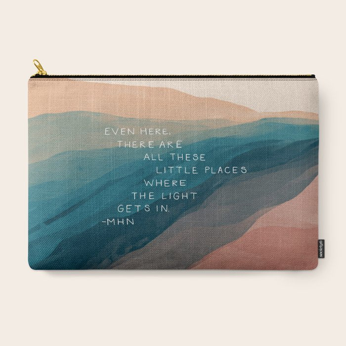"Even Here, There Are All These Little Places Where The Light Gets In." Carry All Pouch
