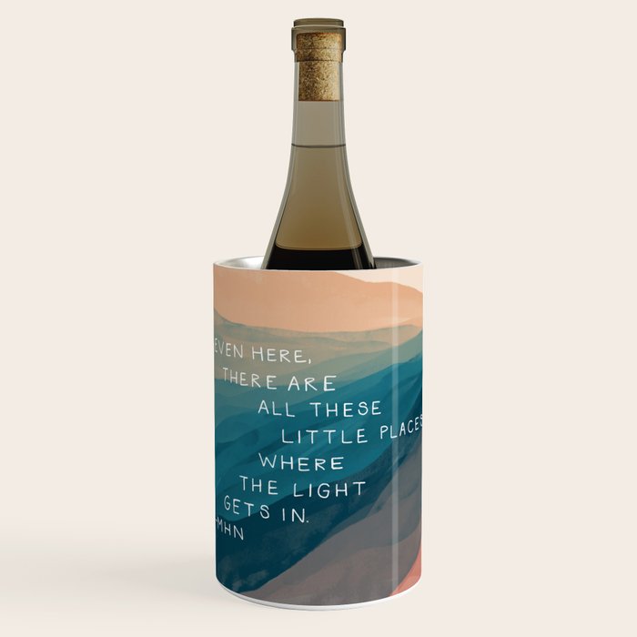"Even Here, There Are All These Little Places Where The Light Gets In." Wine Chiller