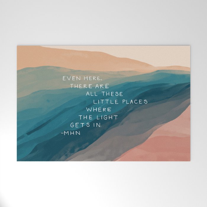 "Even Here, There Are All These Little Places Where The Light Gets In." Welcome Mat