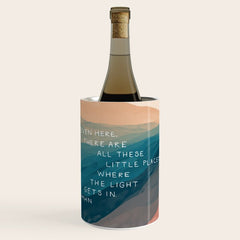 "Even Here, There Are All These Little Places Where The Light Gets In." Wine Chiller