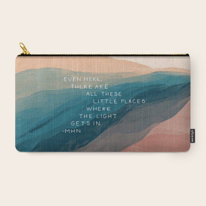 "Even Here, There Are All These Little Places Where The Light Gets In." Carry All Pouch