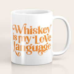 "Whiskey Is My Love Language" Cute Orange Typography Design For Whiskey Lovers! Coffee Mug
