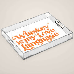 "Whiskey Is My Love Language" Cute Orange Typography Design For Whiskey Lovers! Acrylic Tray