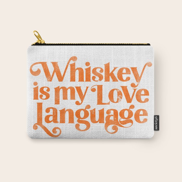 "Whiskey Is My Love Language" Cute Orange Typography Design For Whiskey Lovers! Carry All Pouch