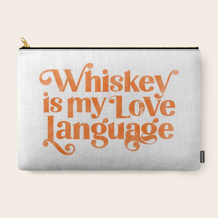 "Whiskey Is My Love Language" Cute Orange Typography Design For Whiskey Lovers! Carry All Pouch