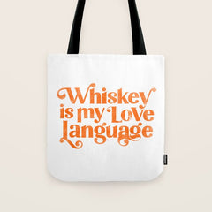 "Whiskey Is My Love Language" Cute Orange Typography Design For Whiskey Lovers! Tote Bag