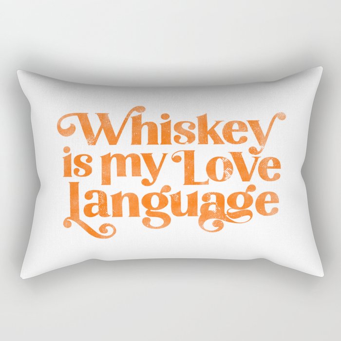 "Whiskey Is My Love Language" Cute Orange Typography Design For Whiskey Lovers! Rectangular Pillow