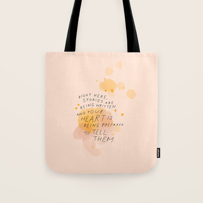 "Right Here, Stories Are Being Written" Tote Bag