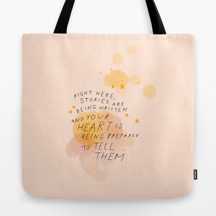 "Right Here, Stories Are Being Written" Tote Bag