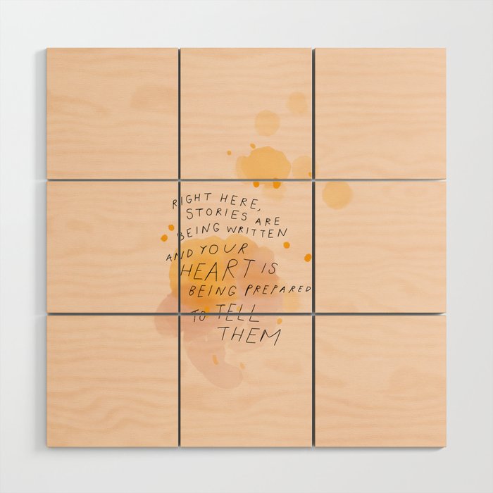 "Right Here, Stories Are Being Written" Wood Wall Art