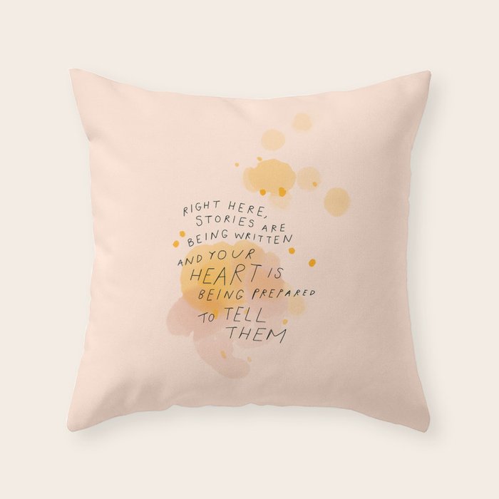 "Right Here, Stories Are Being Written" Throw Pillow