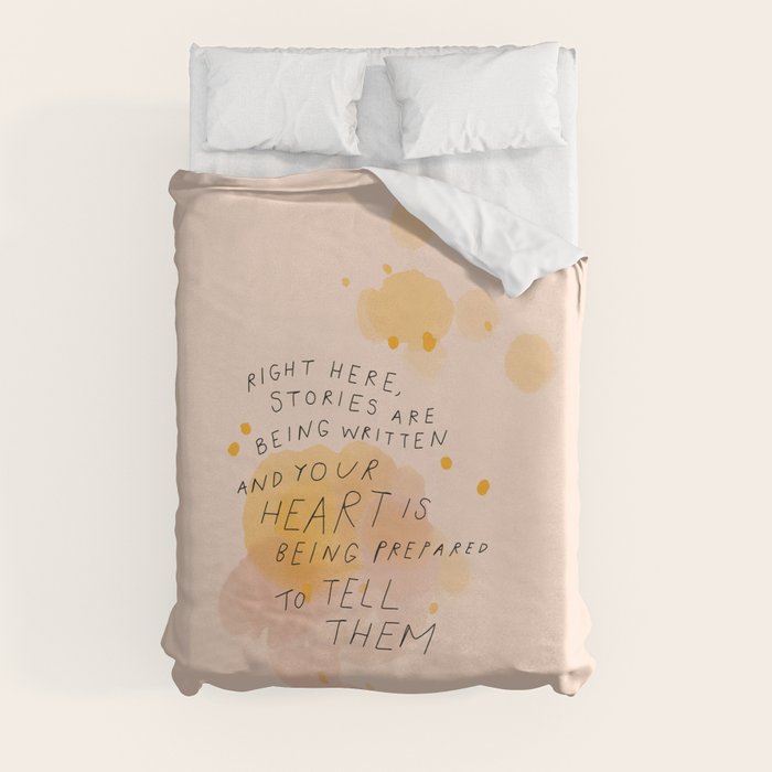 "Right Here, Stories Are Being Written" Duvet Cover