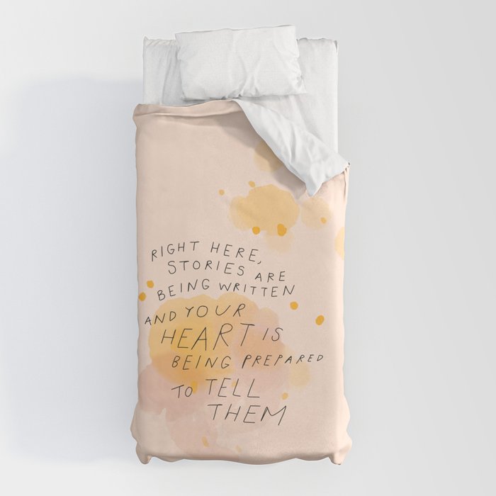 "Right Here, Stories Are Being Written" Duvet Cover